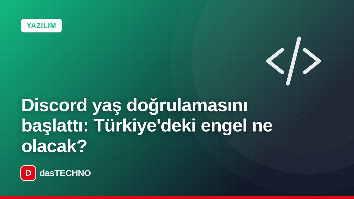 Kapak görseli: Discord yaş doğrulamasını başlattı: Türkiye'deki engel ne olacak?