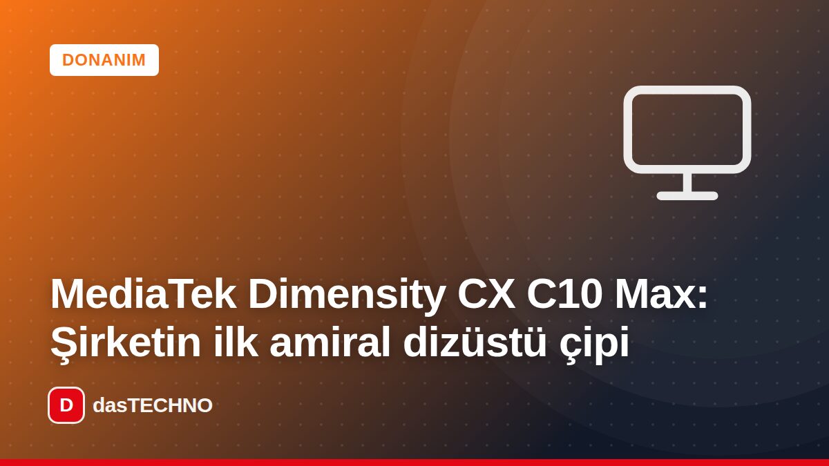 Kapak görseli: MediaTek Dimensity CX C10 Max: Şirketin ilk amiral dizüstü çipi
