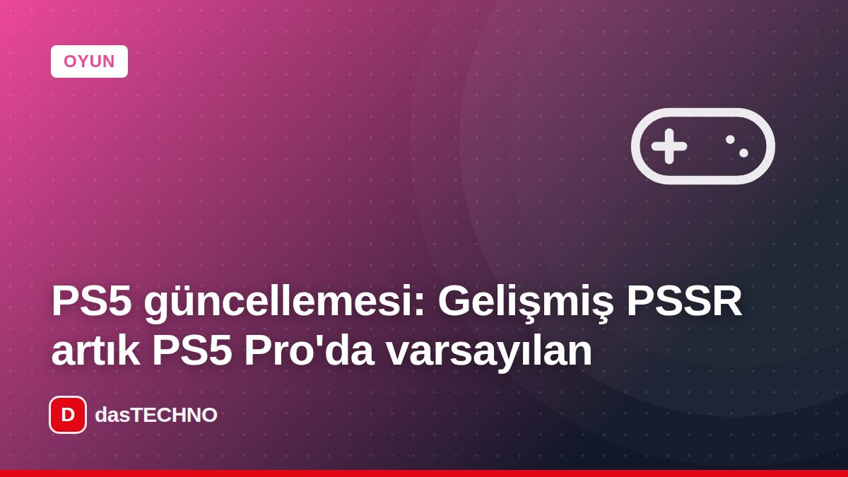 Kapak görseli: PS5 güncellemesi: Gelişmiş PSSR artık PS5 Pro'da varsayılan