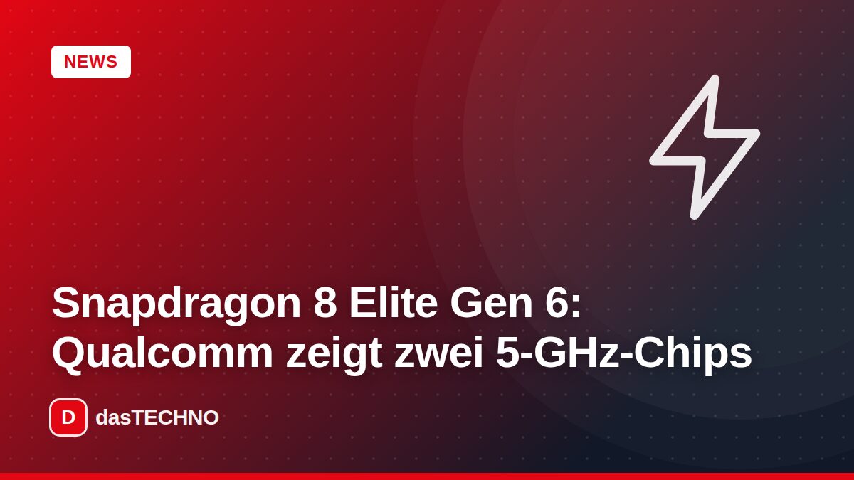 Titelbild: Snapdragon 8 Elite Gen 6: Qualcomm zeigt zwei 5-GHz-Chips