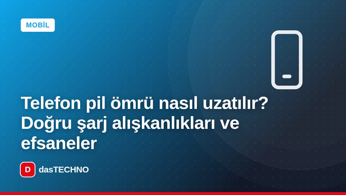 Kapak görseli: Telefon pil ömrü nasıl uzatılır? Doğru şarj alışkanlıkları ve efsaneler