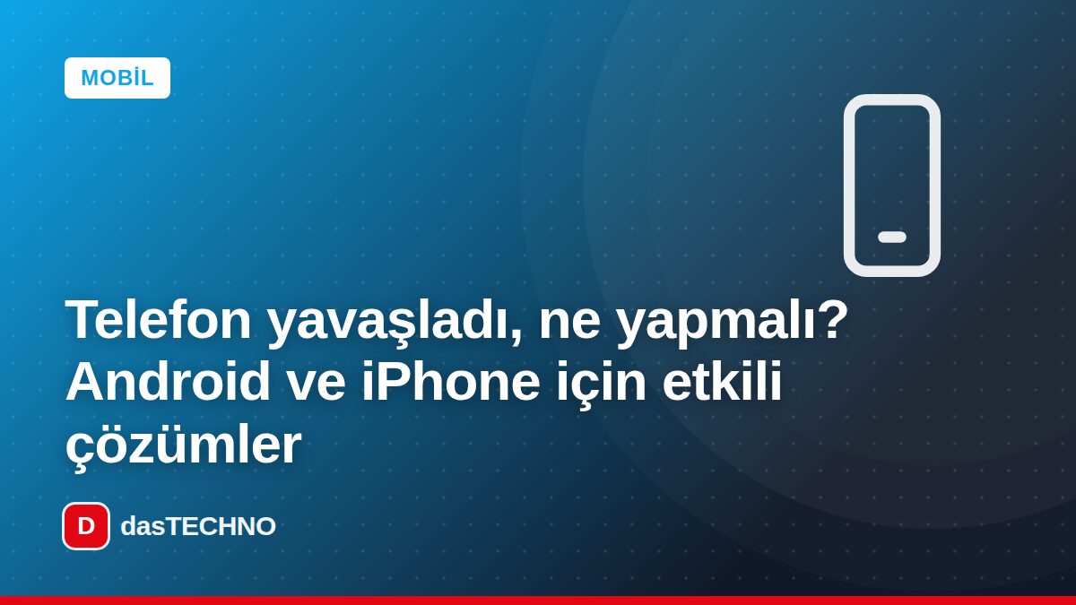 Kapak görseli: Telefon yavaşladı, ne yapmalı? Android ve iPhone için etkili çözümler