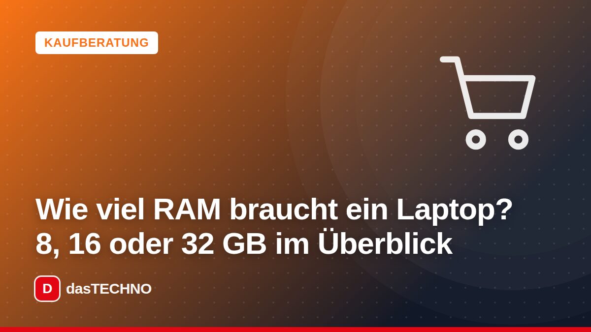 Titelbild: Wie viel RAM braucht ein Laptop? 8, 16 oder 32 GB im Überblick