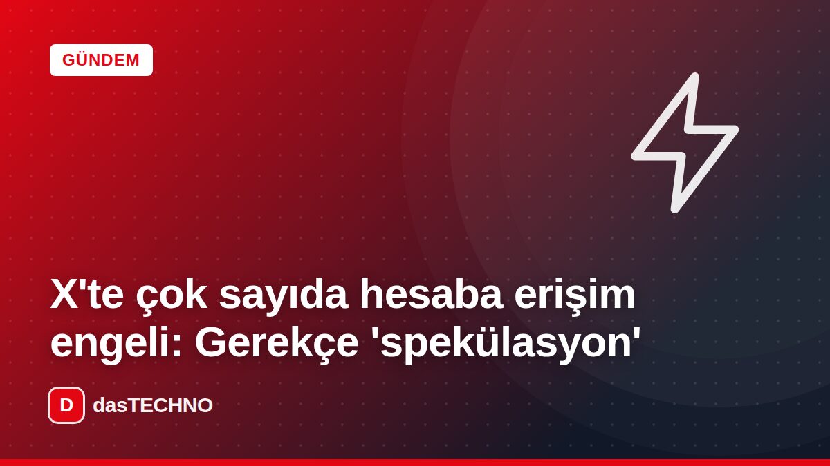 Kapak görseli: X'te çok sayıda hesaba erişim engeli: Gerekçe 'spekülasyon'