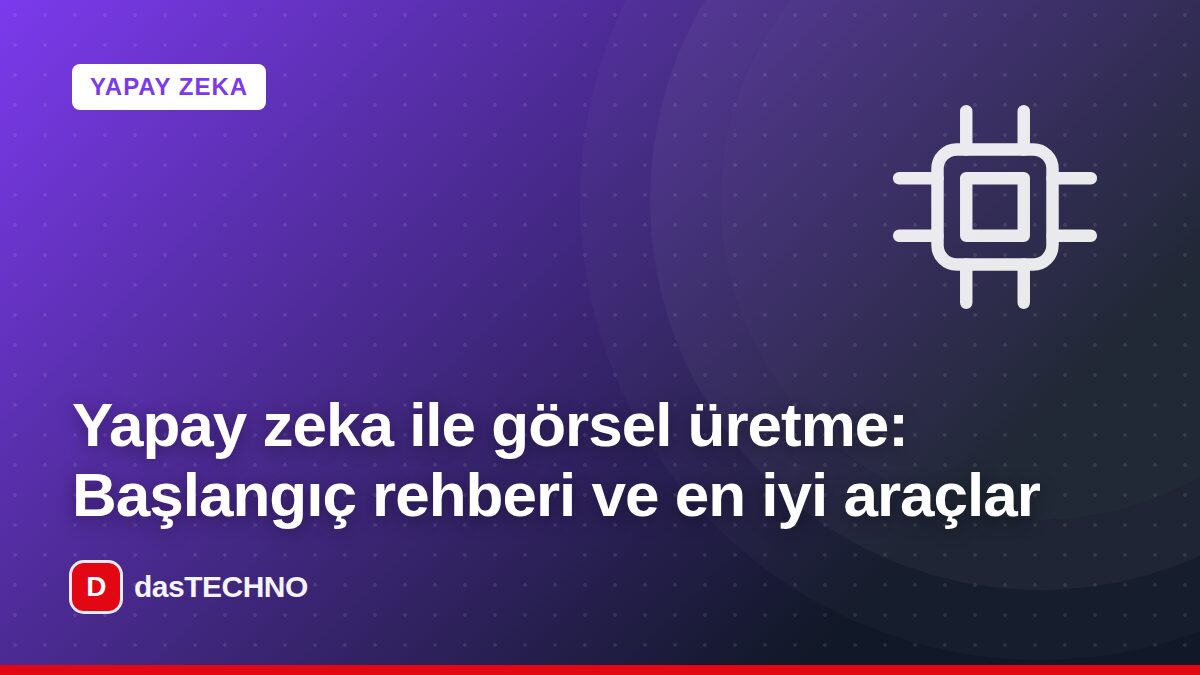 Kapak görseli: Yapay zeka ile görsel üretme: Başlangıç rehberi ve en iyi araçlar