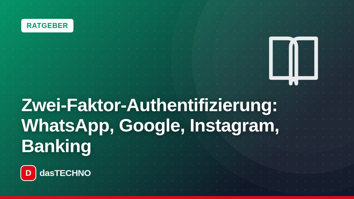 Titelbild: Zwei-Faktor-Authentifizierung: WhatsApp, Google, Instagram, Banking