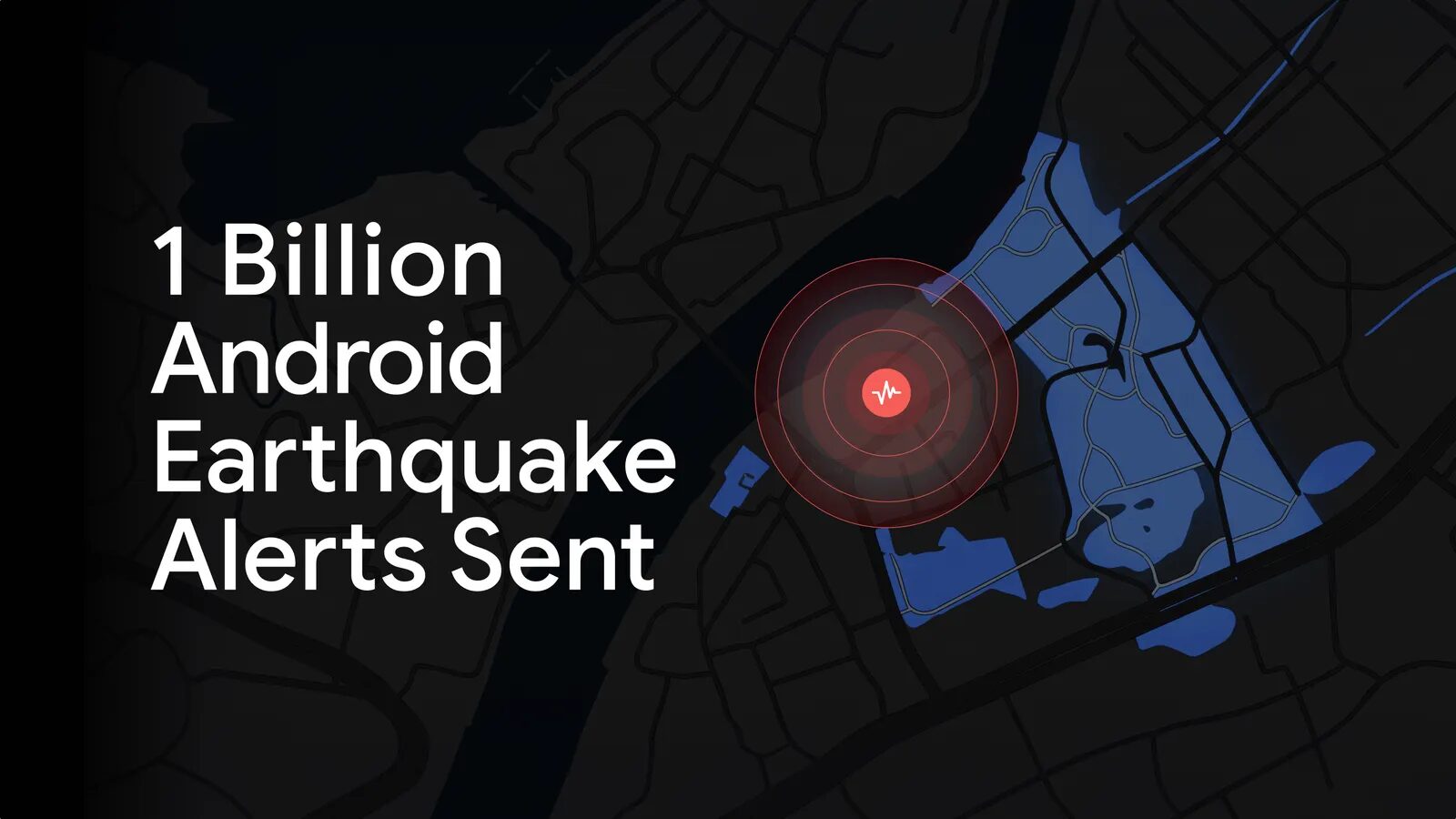 Karanlık bir şehir haritası üzerinde kırmızı deprem merkezi işareti ve "1 Billion Android Earthquake Alerts Sent" yazısı