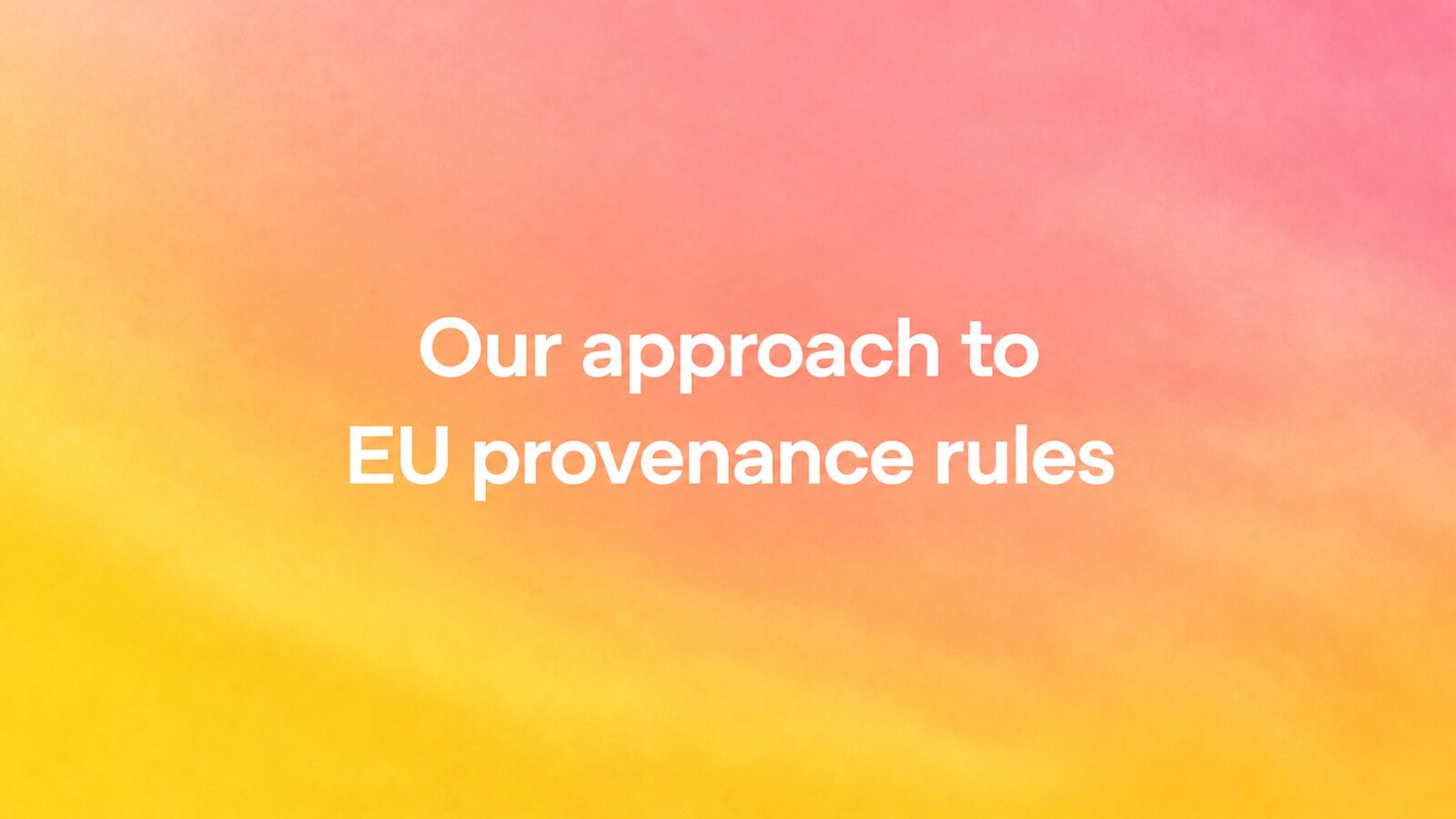 Immagine di copertina di OpenAI con la scritta "Our approach to EU provenance rules" su sfondo sfumato arancione e rosa