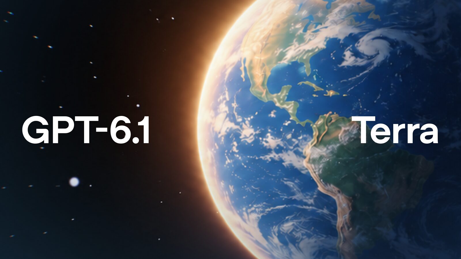 OpenAI'ın GPT-6.1 Terra için yayımladığı resmi tanıtım görseli, uzaydan görülen Dünya ve "GPT-6.1 Terra" yazısı