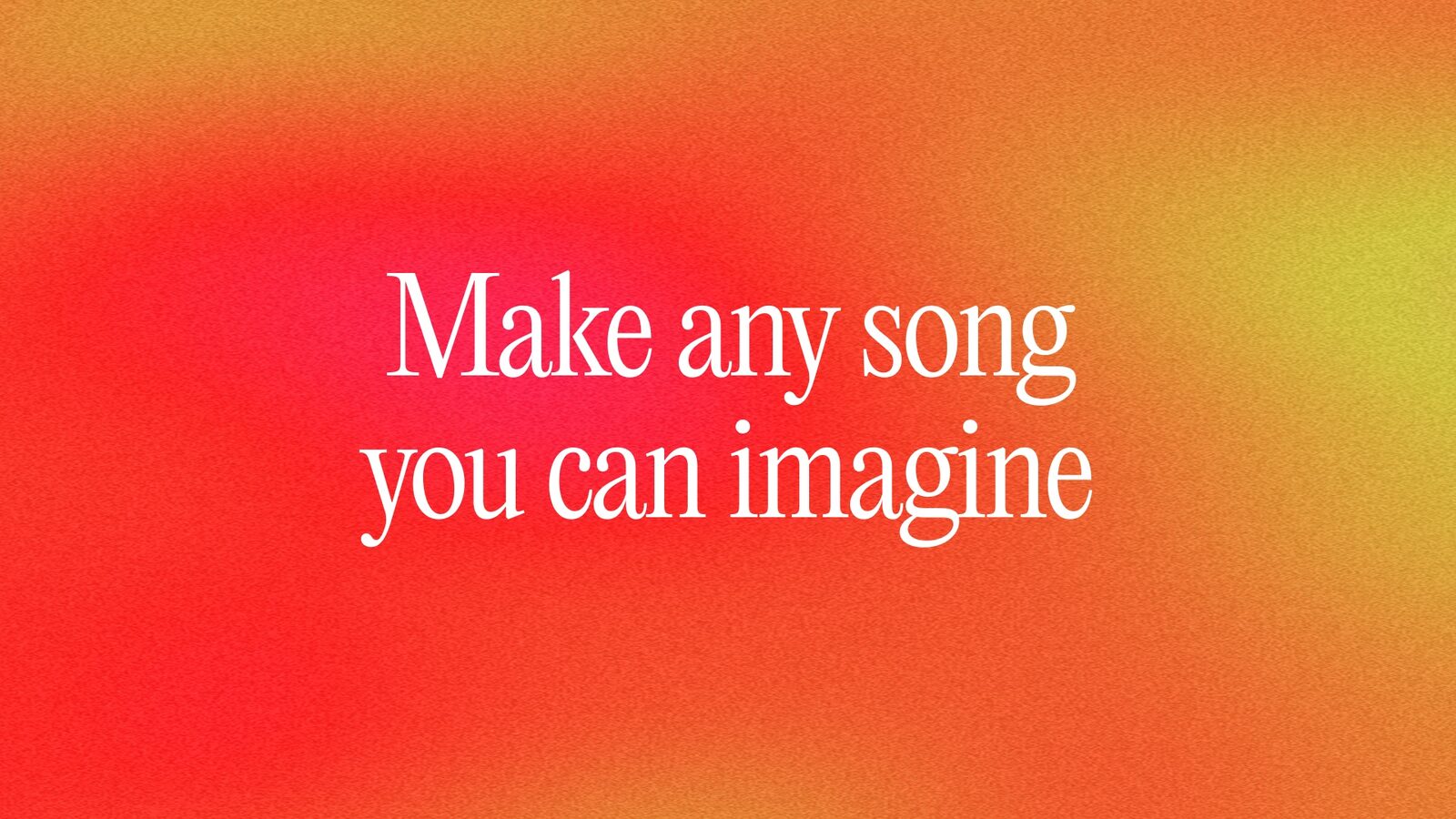 Immagine promozionale di Suno con la scritta "Make any song you can imagine" su sfondo sfumato rosso e arancione